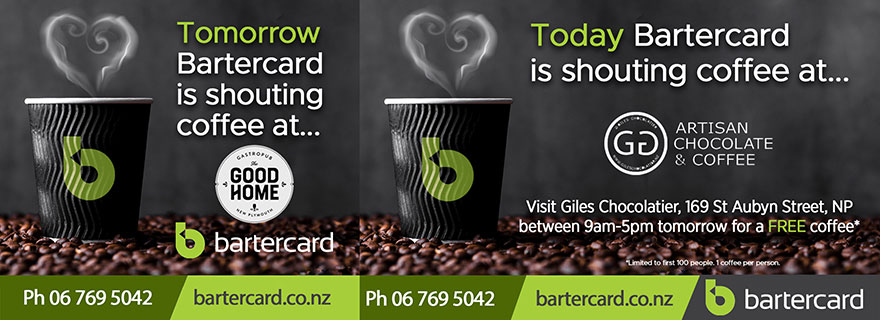 Liardet Board creative. Tomorrow Bartecard is shouting coffee at The Good Home. Today Bartecard is shouting coffee at Giles Chocolatier. 067695042, bartercard.co.nz